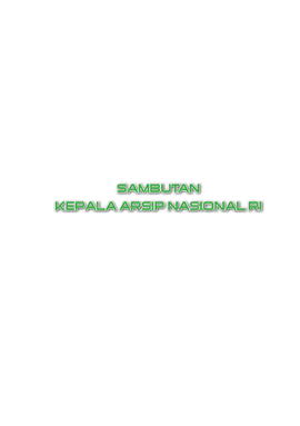 Sambutan Kepala Arsip Nasional Republik Indonesia (lembar pembuka)